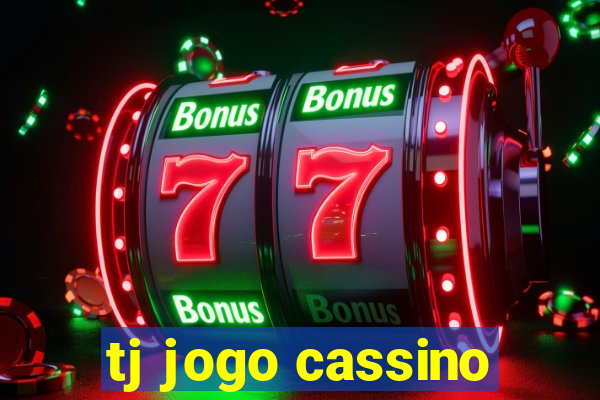 tj jogo cassino